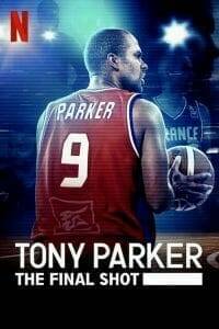 Tony Parker: The Final Shot (2021) โทนี่ ปาร์คเกอร์ ช็อตสุดท้าย