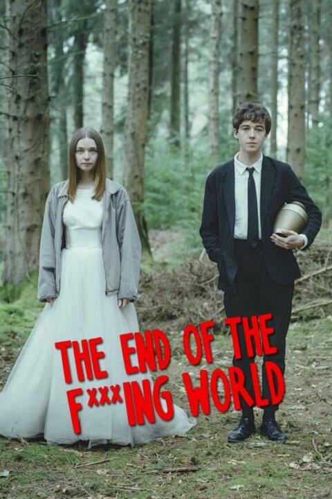 The End of the F***ing World Season 1 (2017) โลกมันห่วย ช่วยไม่ได้