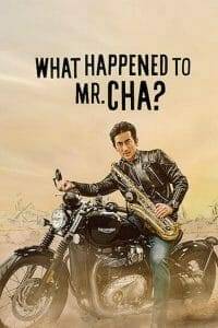 What Happened to Mr Cha? (2021) ชาอินพโย สุภาพบุรุษสุดขั้ว